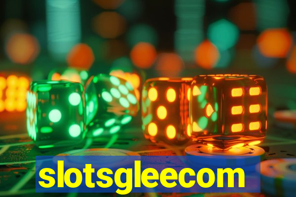 slotsgleecom
