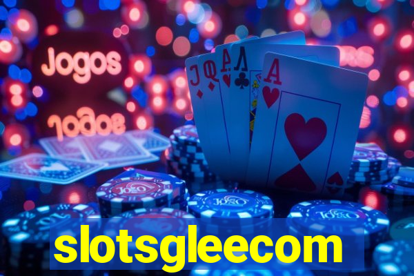 slotsgleecom