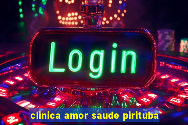 clinica amor saude pirituba