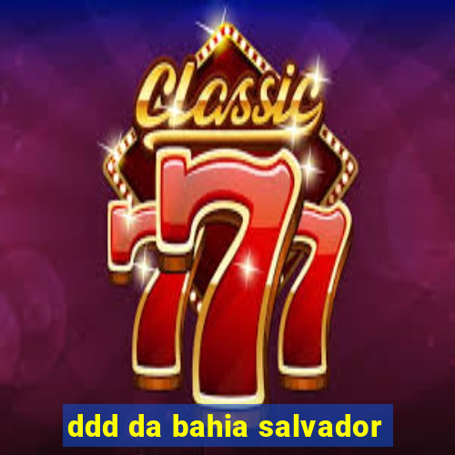 ddd da bahia salvador