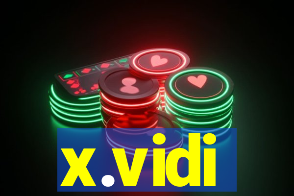 x.vidi