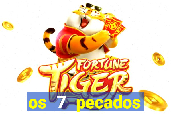 os 7 pecados capitais filme