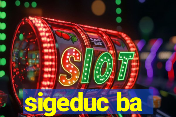 sigeduc ba