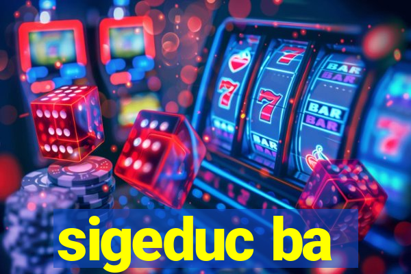 sigeduc ba