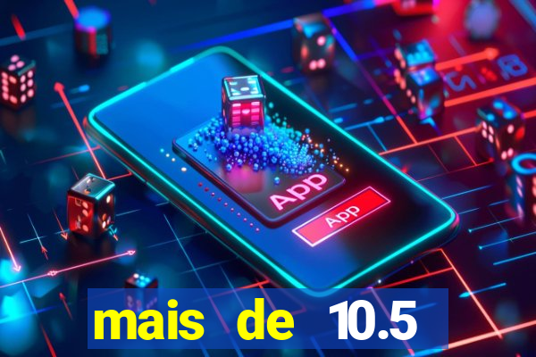mais de 10.5 escanteios o que significa