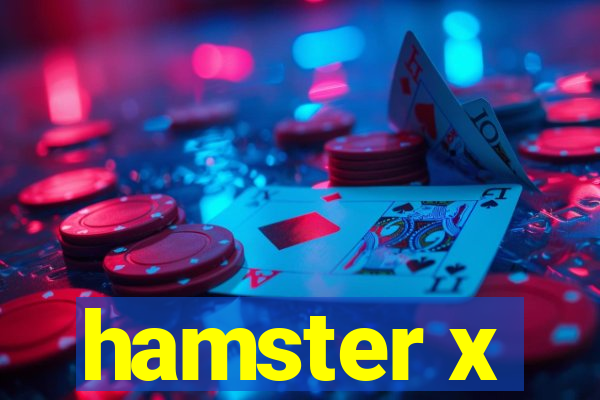 hamster x