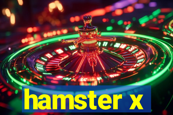 hamster x