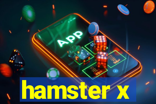 hamster x