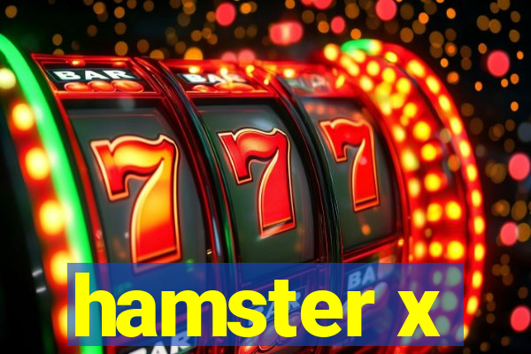 hamster x