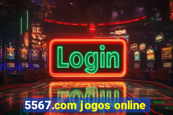 5567.com jogos online