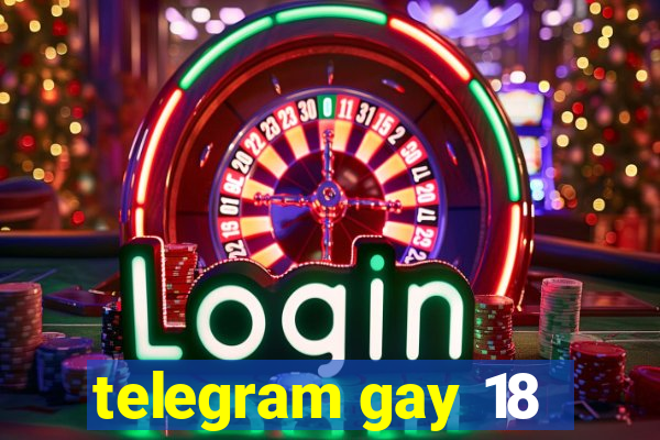 telegram gay 18