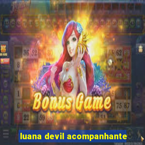 luana devil acompanhante