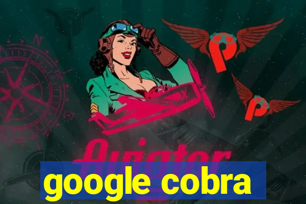 google cobra