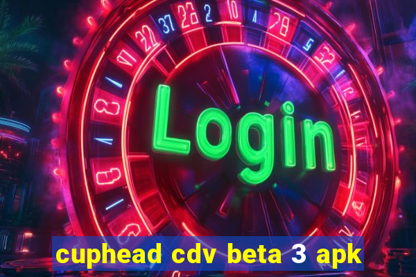 cuphead cdv beta 3 apk