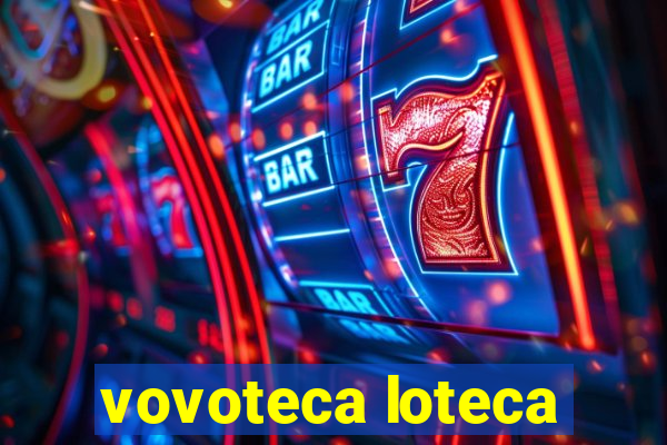 vovoteca loteca