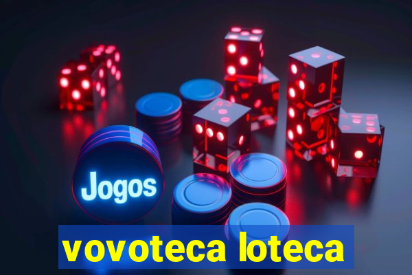 vovoteca loteca