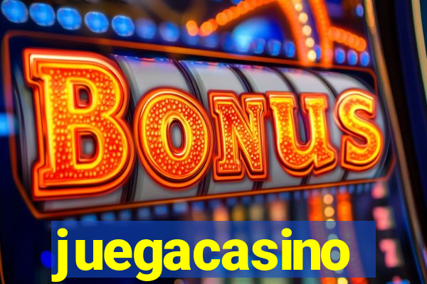 juegacasino