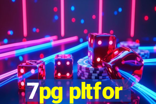 7pg pltfor