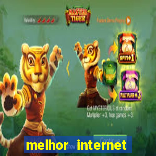 melhor internet para jogar online