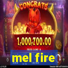 mel fire