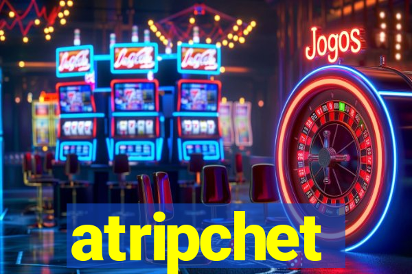 atripchet