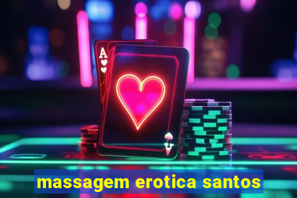 massagem erotica santos