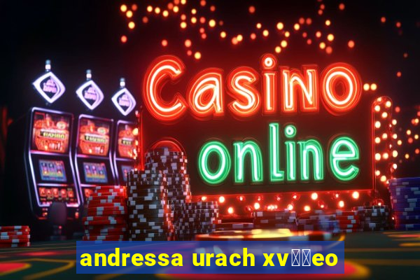 andressa urach xv閾哾eo