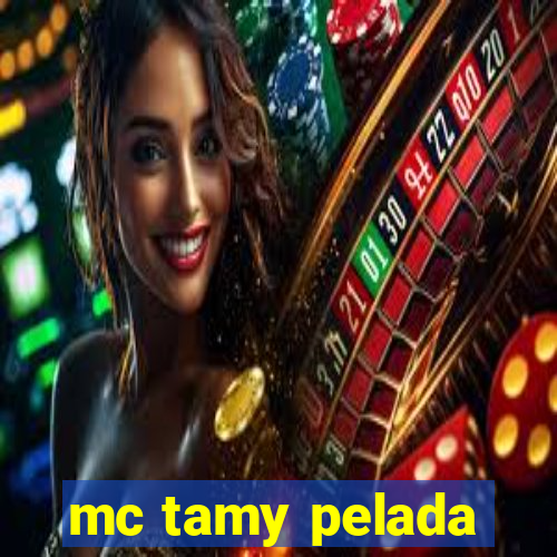 mc tamy pelada