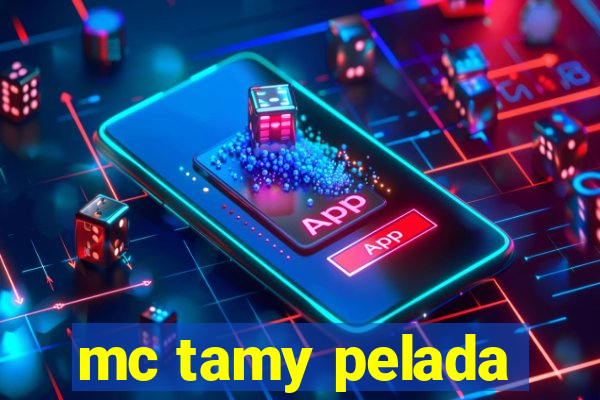 mc tamy pelada