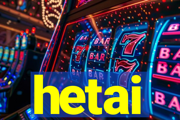 hetai