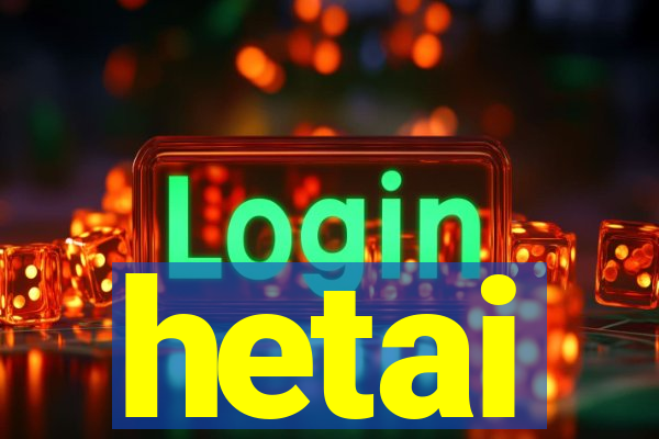 hetai