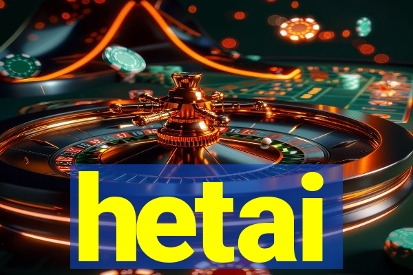 hetai