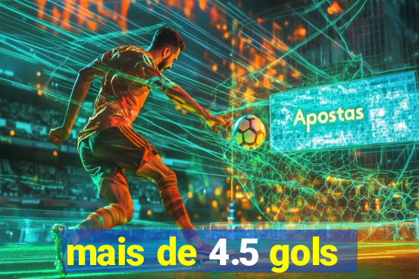 mais de 4.5 gols