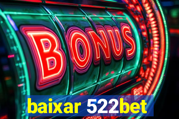 baixar 522bet