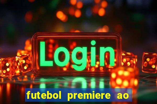 futebol premiere ao vivo gratis