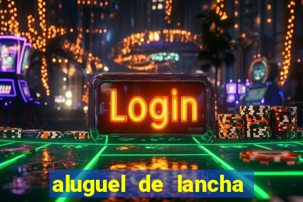 aluguel de lancha porto alegre