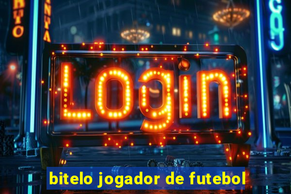 bitelo jogador de futebol