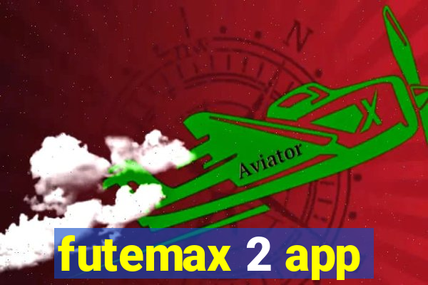 futemax 2 app