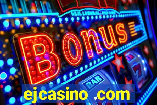 ejcasino .com