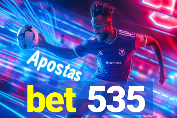 bet 535