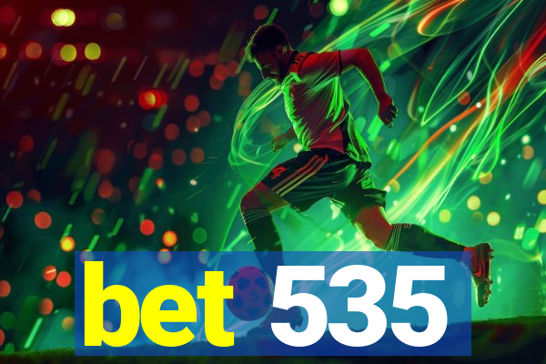 bet 535