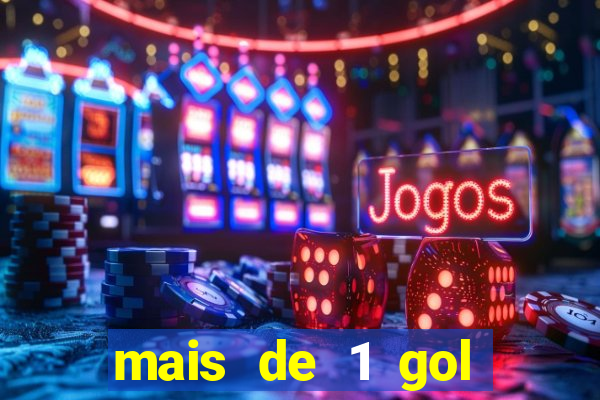 mais de 1 gol estrela bet
