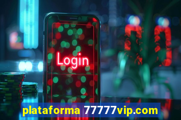plataforma 77777vip.com