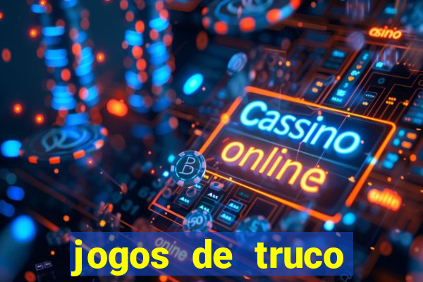 jogos de truco valendo dinheiro