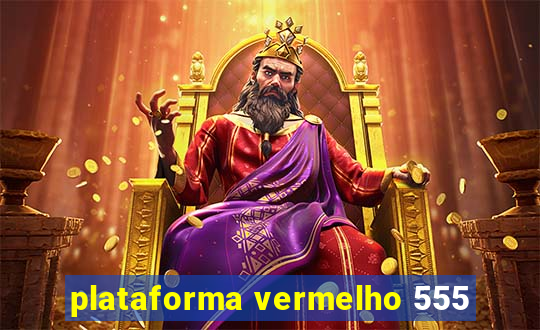 plataforma vermelho 555