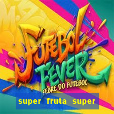 super fruta super fruit box onde comprar blox fruits showcase