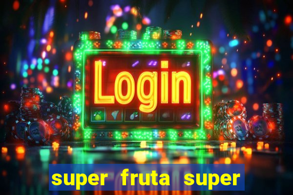 super fruta super fruit box onde comprar blox fruits showcase