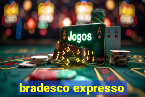 bradesco expresso