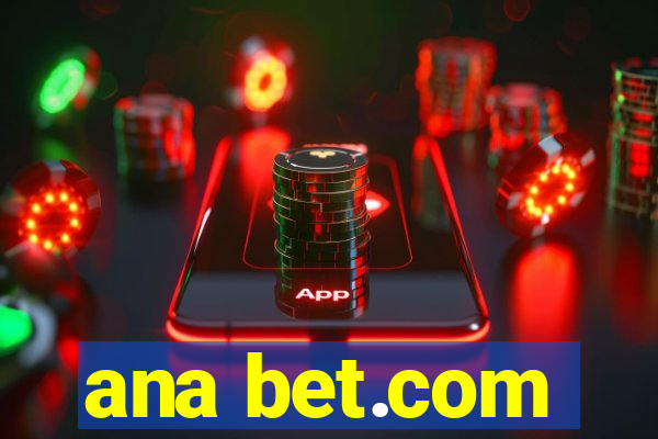 ana bet.com