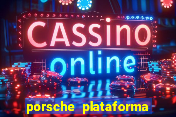 porsche plataforma de jogos